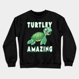 TURTLEY AMAZING Crewneck Sweatshirt